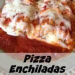 Pizza Enchiladas on a plate with a title