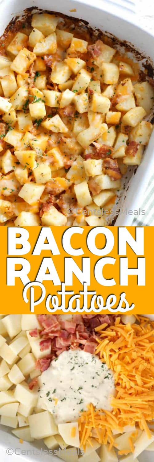 Ingredients for bacon ranch potatoes in a casserole dish and cheesy bacon ranch potatoes in a casserole dish with a title
