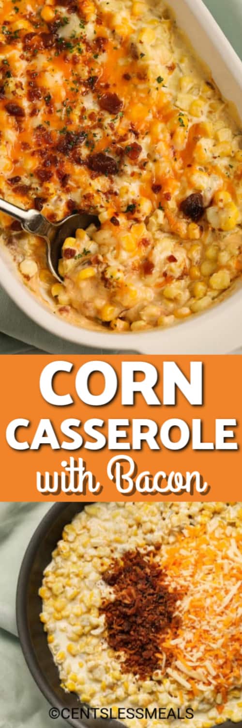 Corn Casserole with Bacon in a white dish and ingredients in a bowl with a title