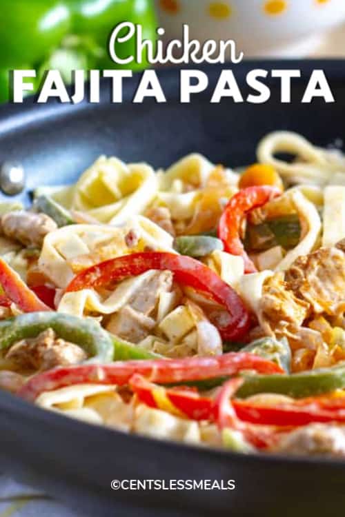 Chicken Fajita Pasta in a skillet with a title.