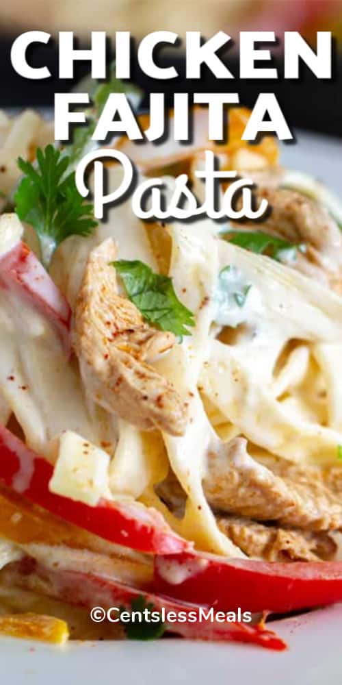 Chicken Fajita Pasta garnished with fresh parsley with writing.