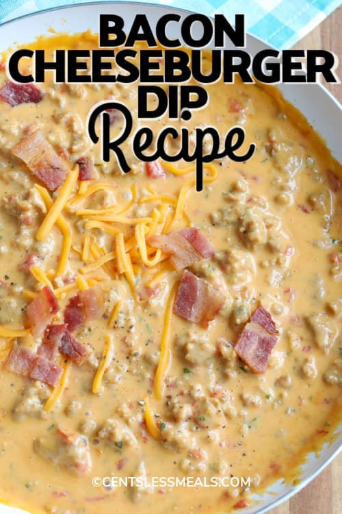 Bacon cheeseburger dip in a white bowl garnished with bacon and cheese, with a title