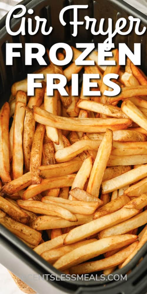 Air Fryer Frozen Fries with writing