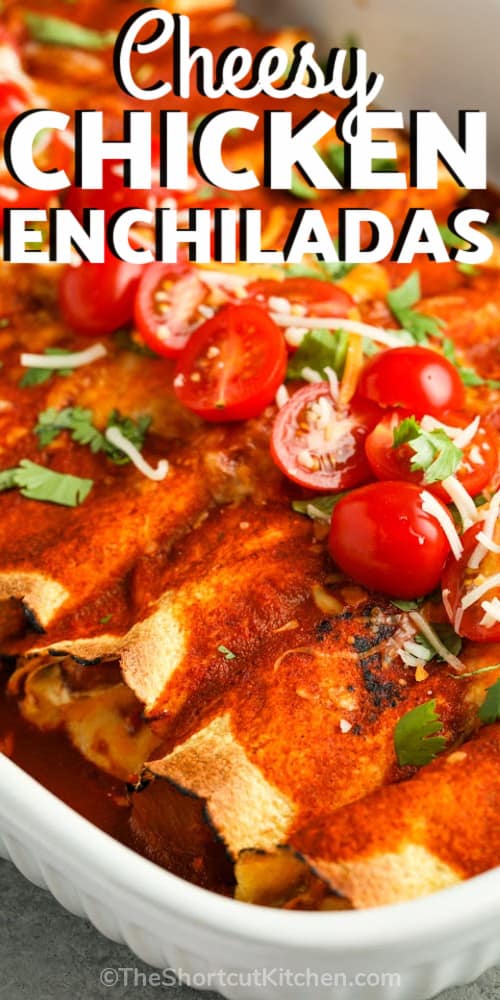 chicken enchilada bake garnished with cherry tomatoes, cilantro and cheese with a title