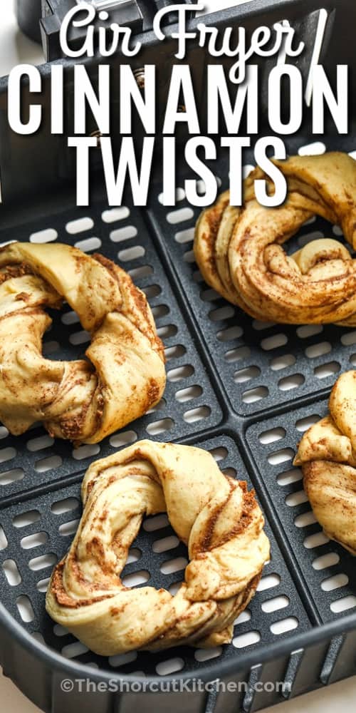 Air Fryer Cinnamon Twists in the air fryer with a title