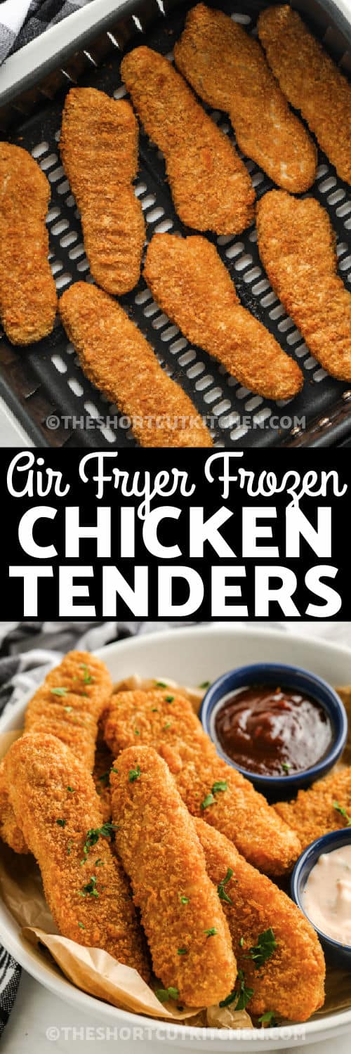 Air Fryer Frozen Chicken Tenders in the air fryer and plated with writing