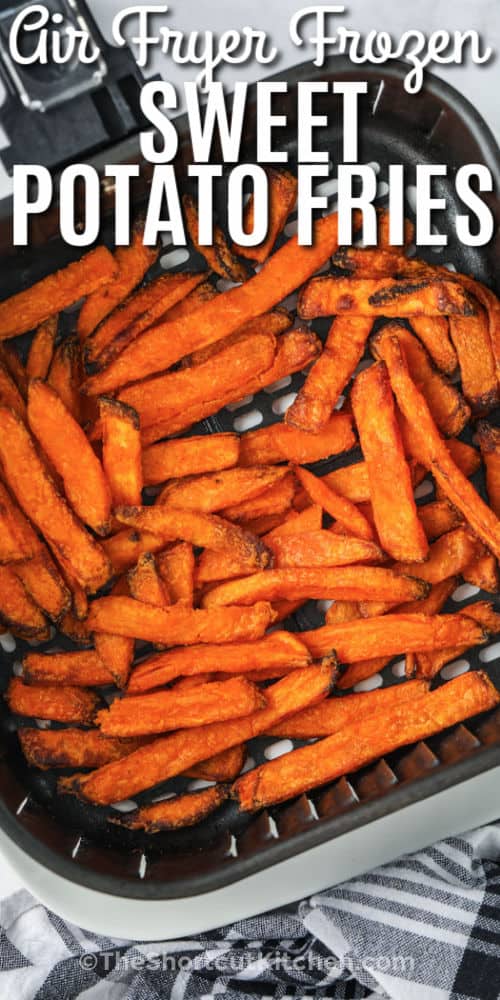 cooked Air Fryer Frozen Sweet Potato Fries with writing