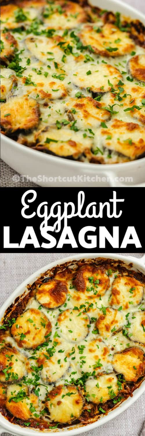 close up and top view of Eggplant Lasagna with a title