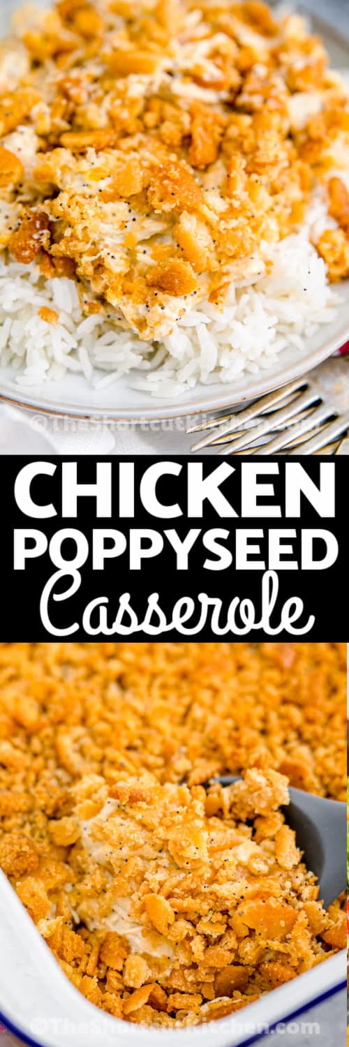 Chicken Poppyseed Casserole in a casserole dish and plated with a title