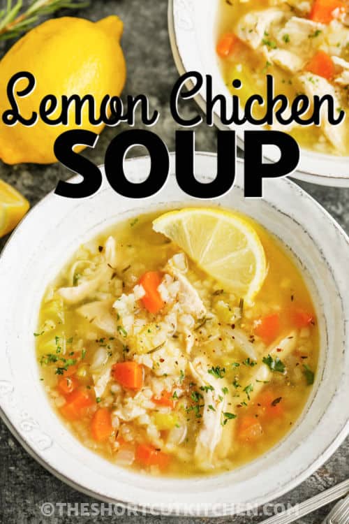 close up of Lemon Chicken Rice Soup in a bowl with writing