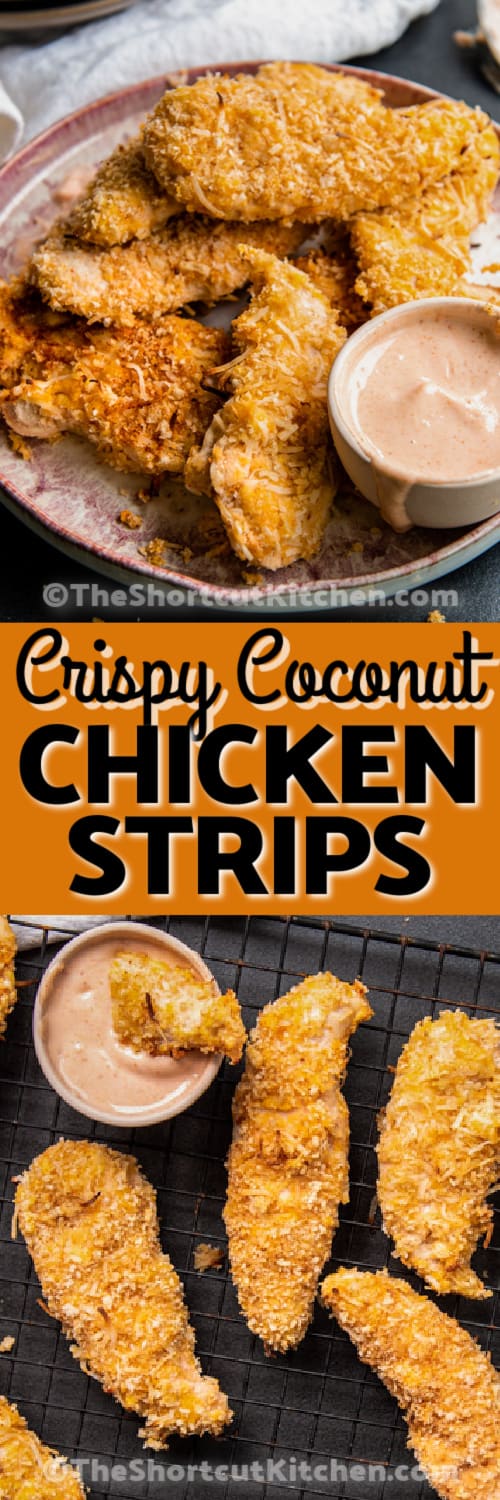 top image - Crispy Coconut Chicken Strips plated with sauce. bottom image - Crispy Coconut Chicken Strips on a baking rack with text