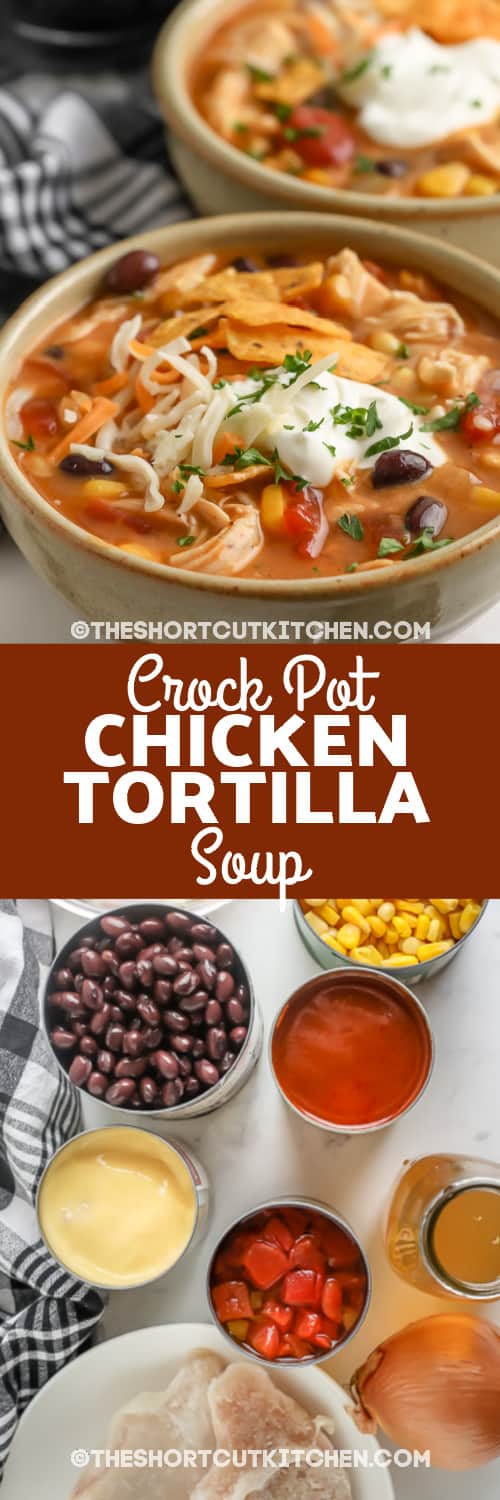 ingredients for crock pot chicken tortilla soup, and finished soup in bowl with text