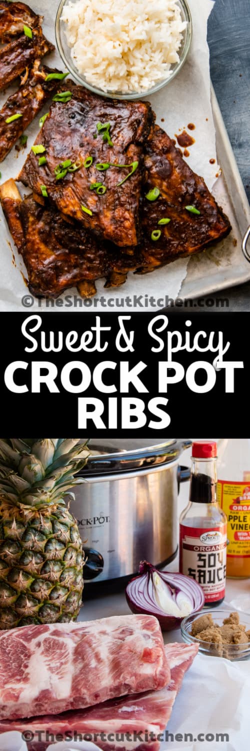 top image - Sweet & Spicy Crock Pot Ribs on a baking tray with a side of rice. Bottom image - Sweet & Spicy Crock Pot Ribs ingredients with text.