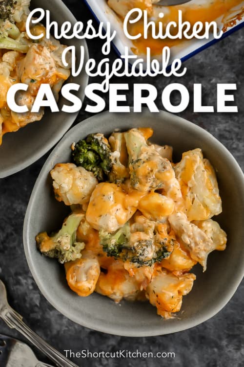 cheesy chicken vegetable casserole in a bowl with text