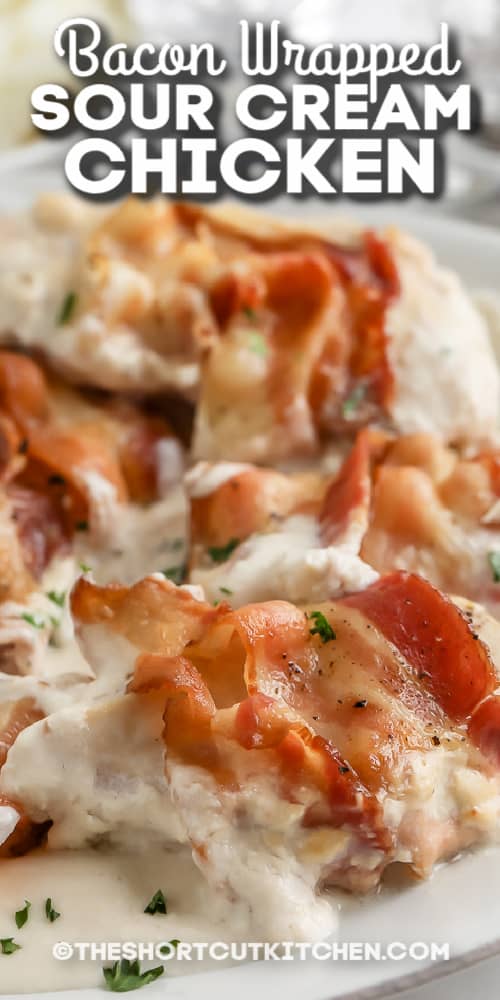 bacon wrapped sour cream chicken with text