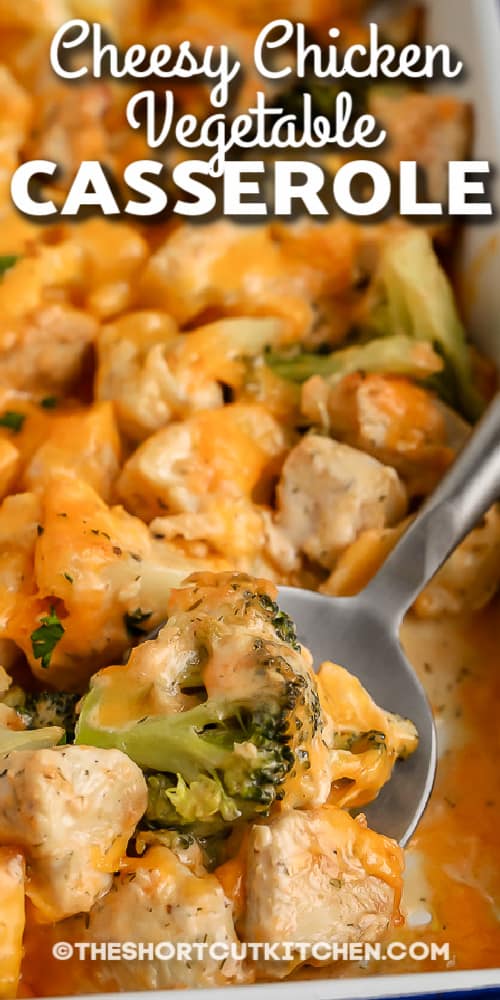 serving spoon scooping cheesy chicken vegetable casserole from a dish with text
