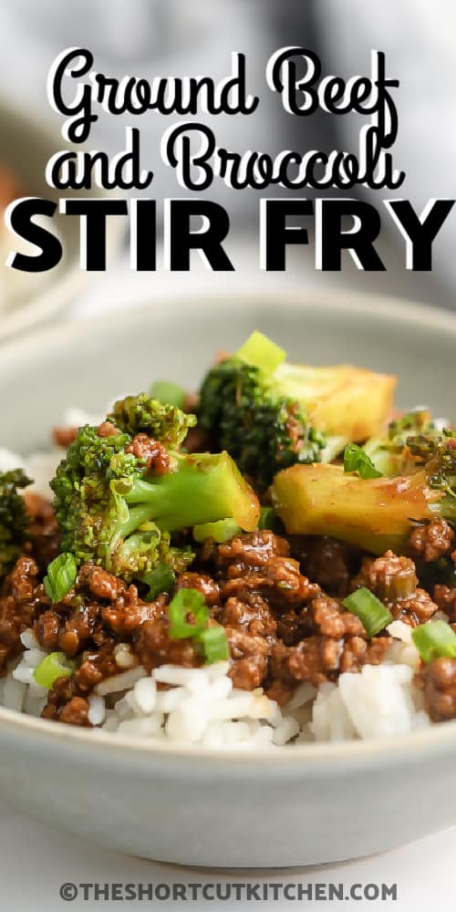 A bowl of Ground Beef and Broccoli Stir Fry with text.