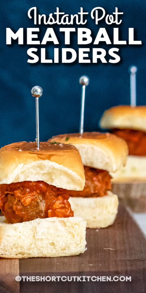 three Instant Pot Meatball Sliders with text