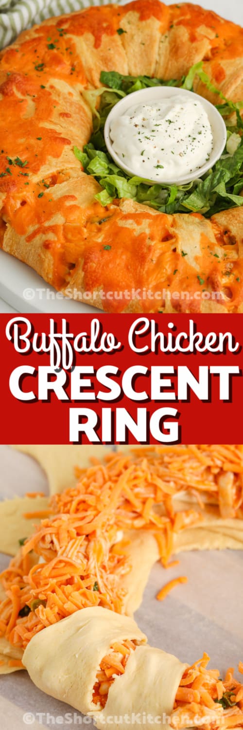Top image - buffalo chicken ring with dip. Bottom image - buffalo chicken crescent ring being wrapped with writing