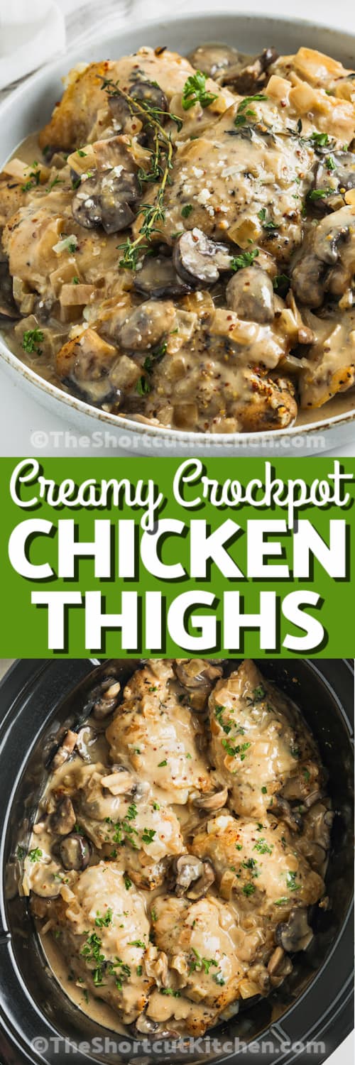 creamy crockpot chicken thighs with mushrooms in a slow cooker and a white serving bowl of the chicken entree under the title.
