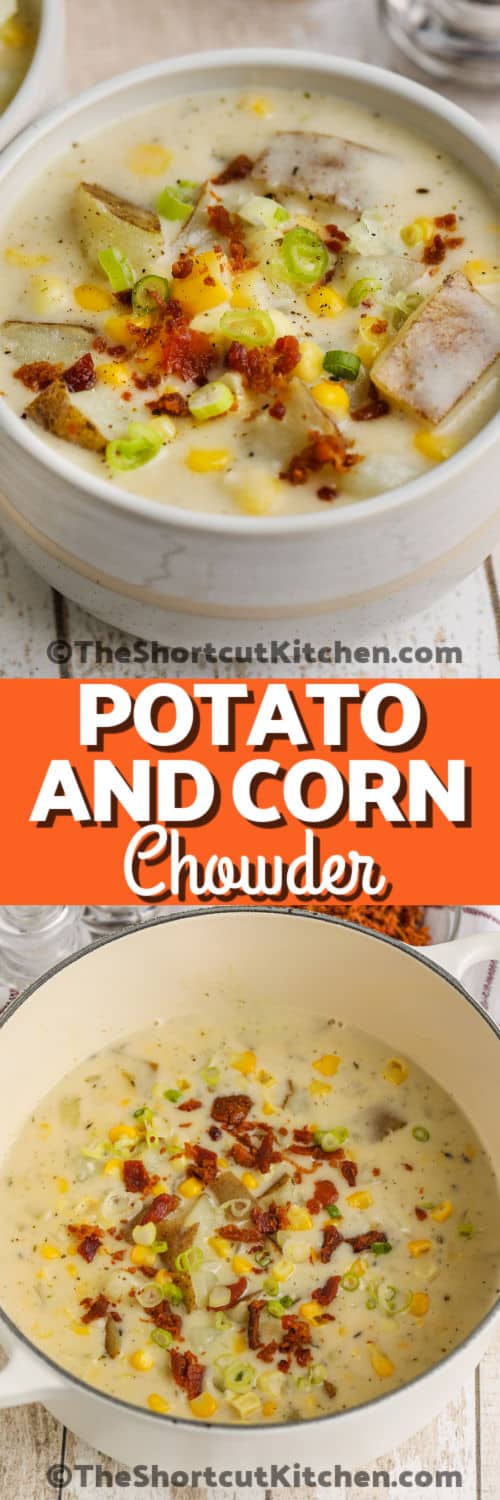 Easy Potato Corn Chowder in the pot and plated with writing