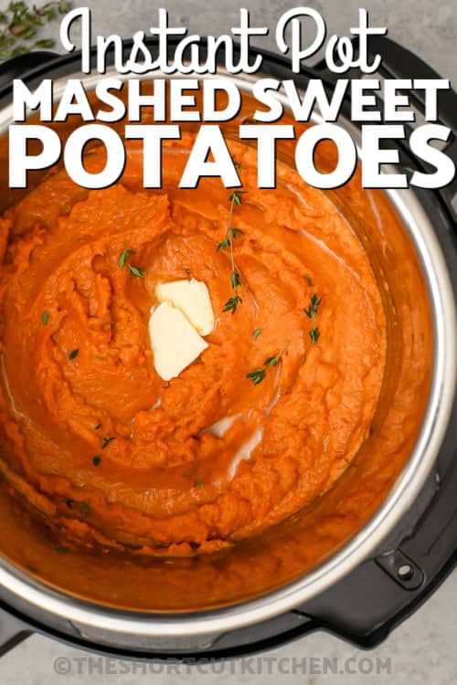 cooked Instant Pot Mashed Sweet Potatoes with a title