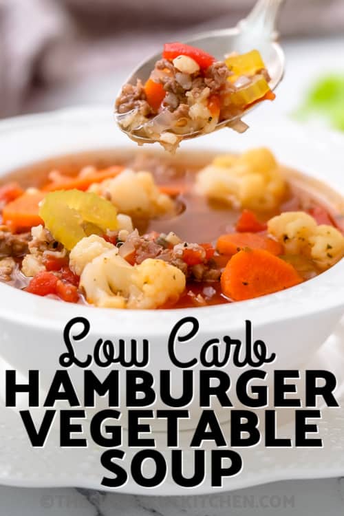 A bowl of Low Carb Hamburger Vegetable Soup with writing
