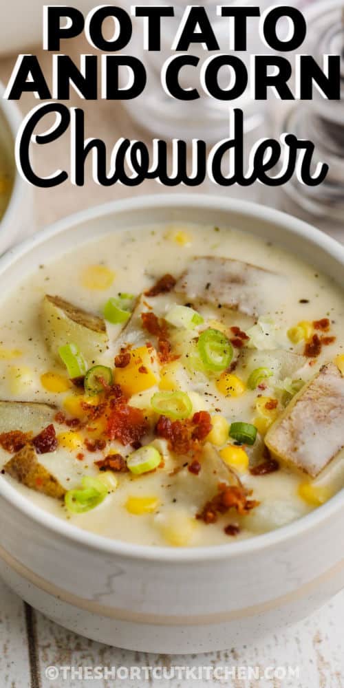 close up of Easy Potato Corn Chowder with a title