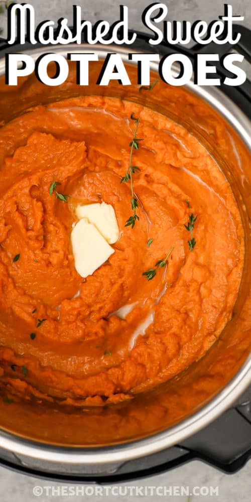 Instant Pot Mashed Sweet Potatoes with butter and writing