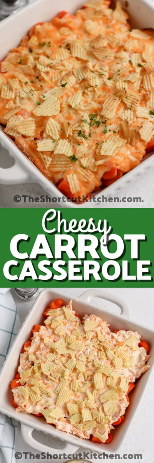Top image - baked carrot casserole. Bottom image - raw carrot casserole ready to be baked with writing.