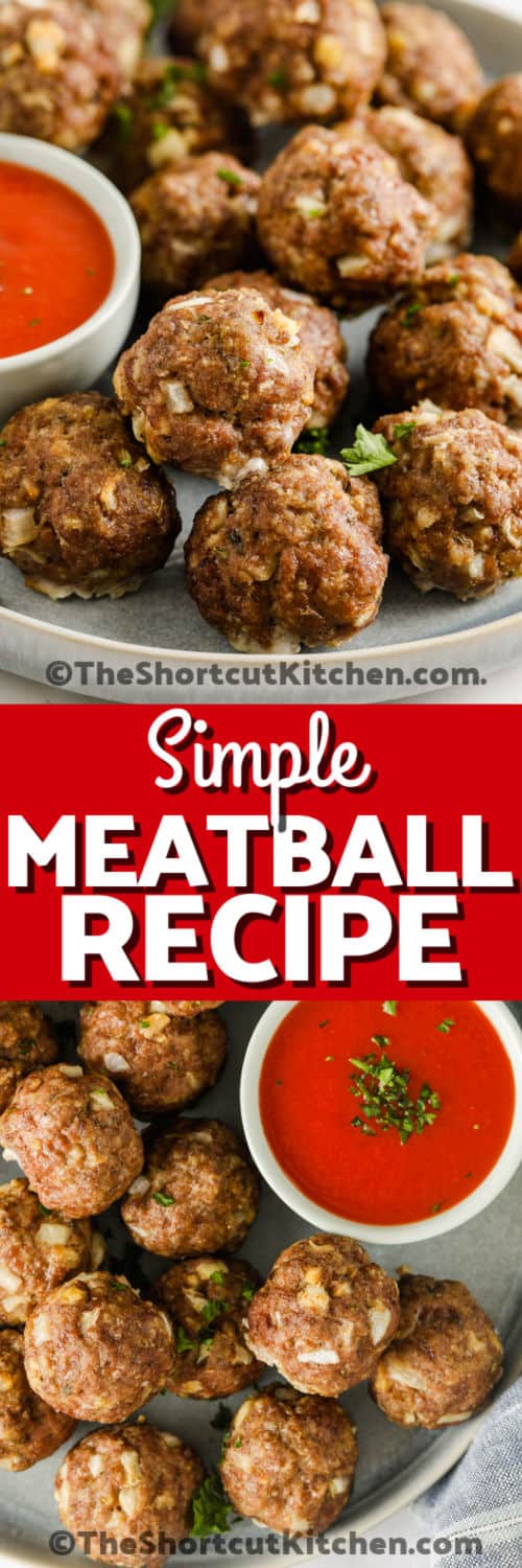 plated Simple Meatball Recipe and close up with dip and a title