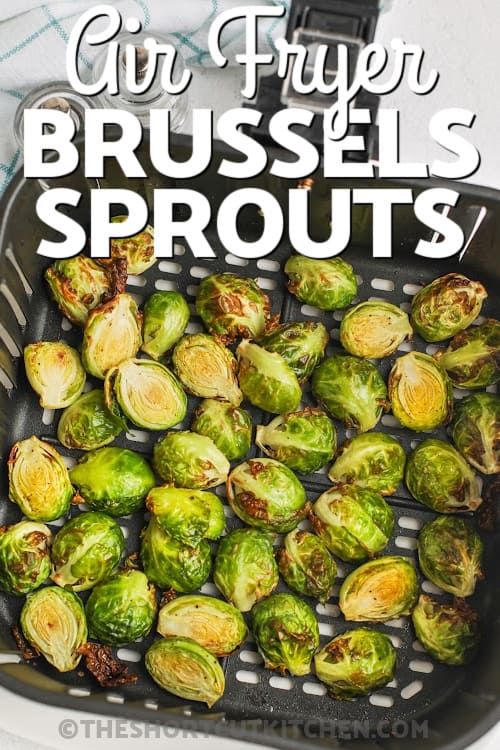 cooked Air Fryer Brussel Sprouts Recipe in the air fryer with a title