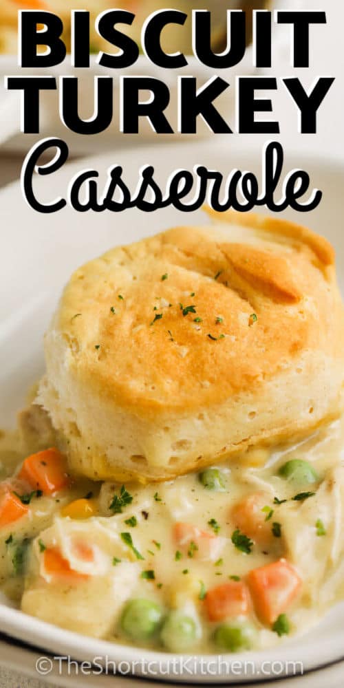 close up of plated Biscuit Turkey Casserole with a title