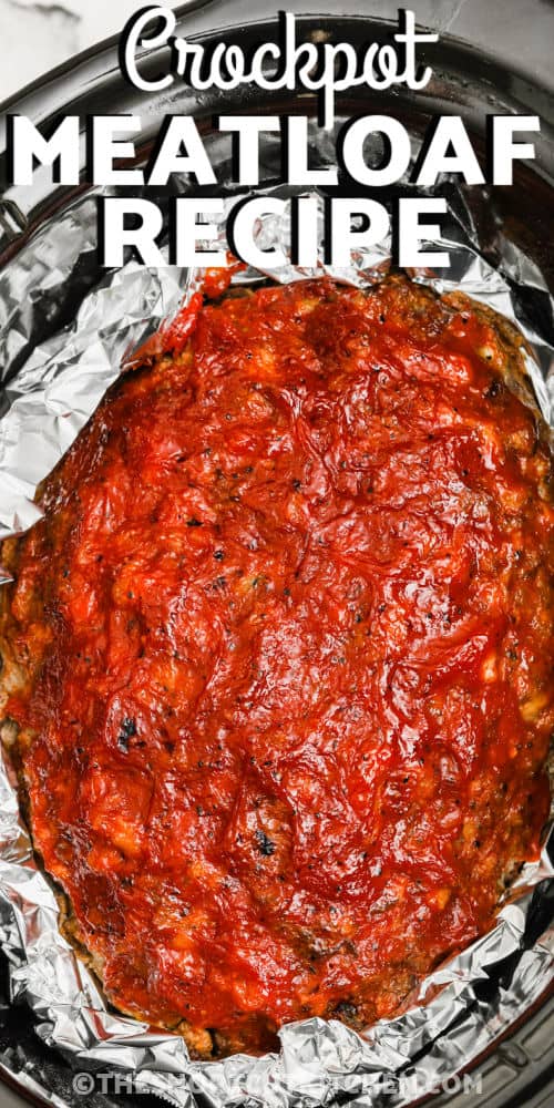 close up of Crockpot Meatloaf in the crock pot with writing