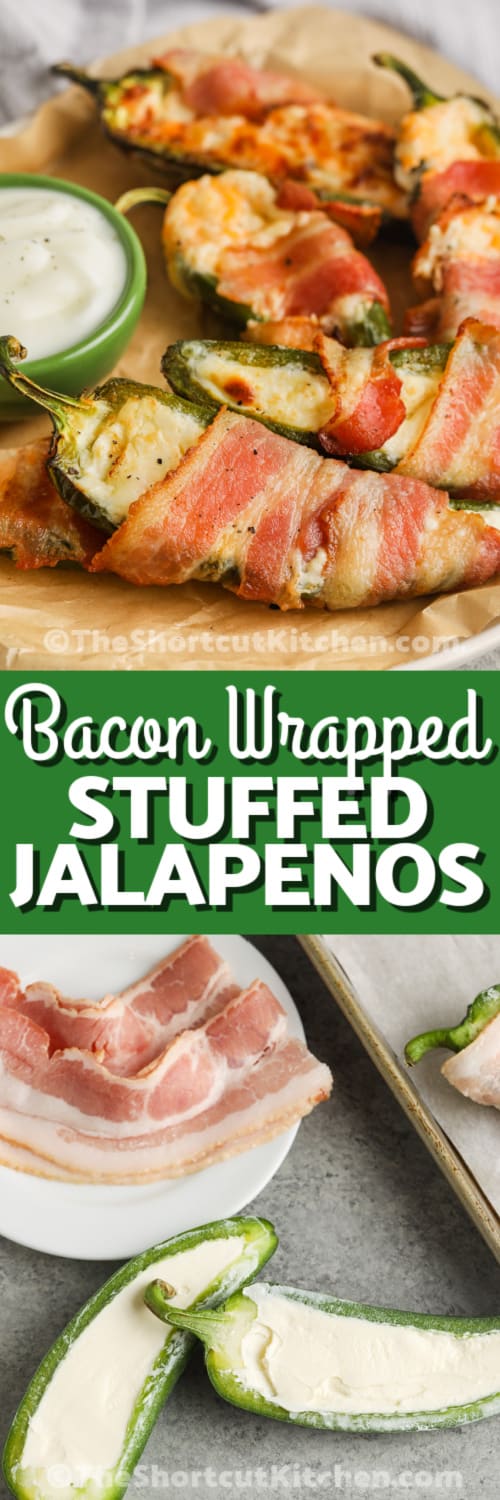 Top image - a plate of Bacon Wrapped Stuffed Jalapenos. Bottom image - Bacon Wrapped Stuffed Jalapeno ingredients with writing