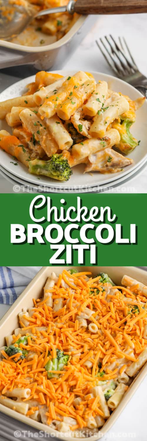 Top image - a serving of Chicken Broccoli Ziti. Bottom image - Chicken Broccoli Ziti prepared in a casserole dish with writing