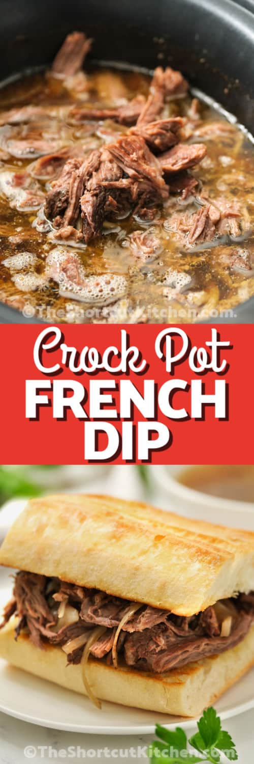 beef in the slow cooker and plated Crock Pot French Dip Recipe with a title