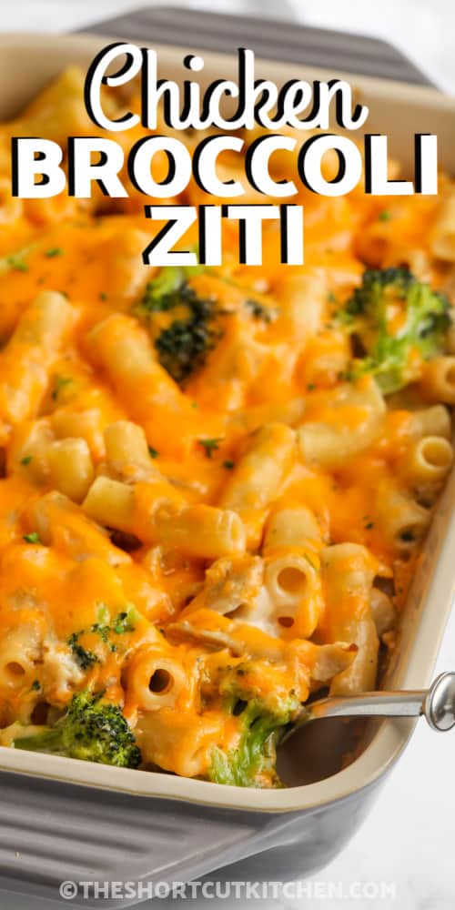 Chicken Broccoli Ziti Casserole with writing