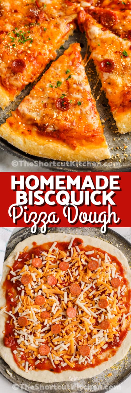 Top image - Sliced bisquick pizza dough pizza. Bottom image - bisquick pizza dough with toppings with text