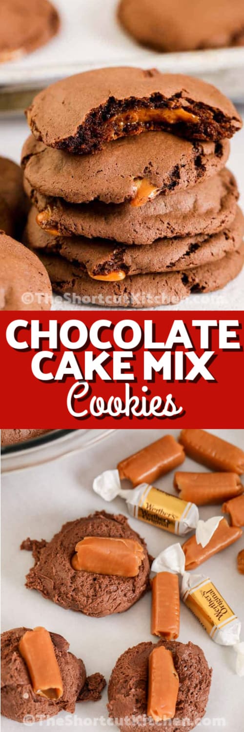 Top image - Caramel Stuffed Chocolate Cake Mix Cookies. Bottom image - Caramel Stuffed Chocolate Cake Mix Cookie Ingredients with writing
