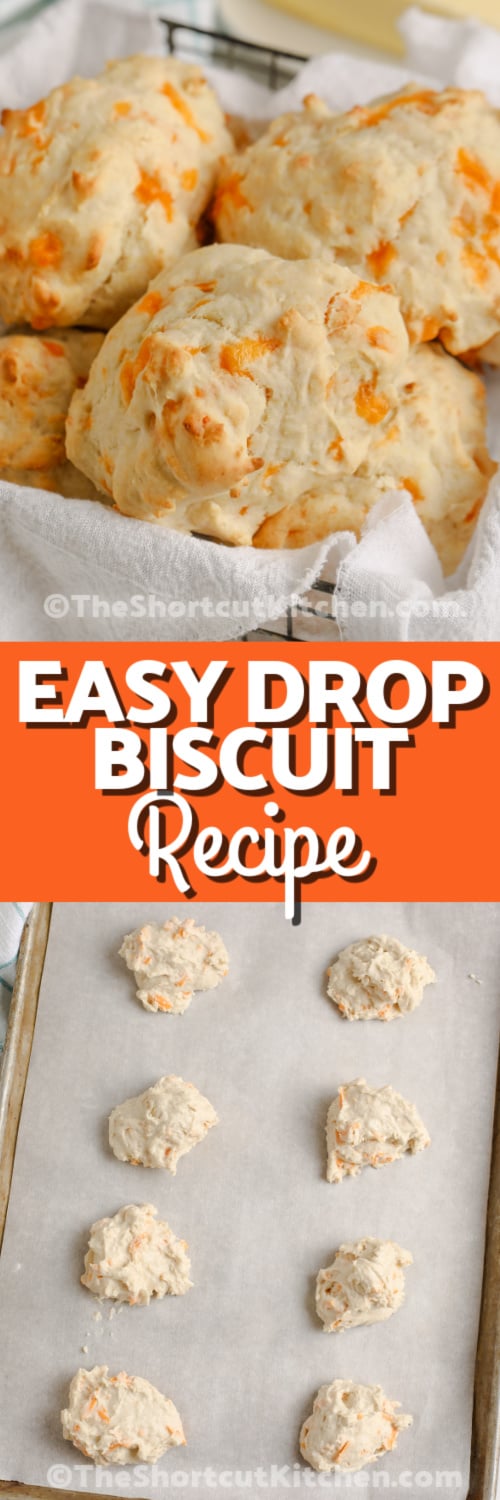 Top image - a basket of Easy Drop Biscuits. Bottom image - Easy Drop Biscuits on a baking sheet with writing