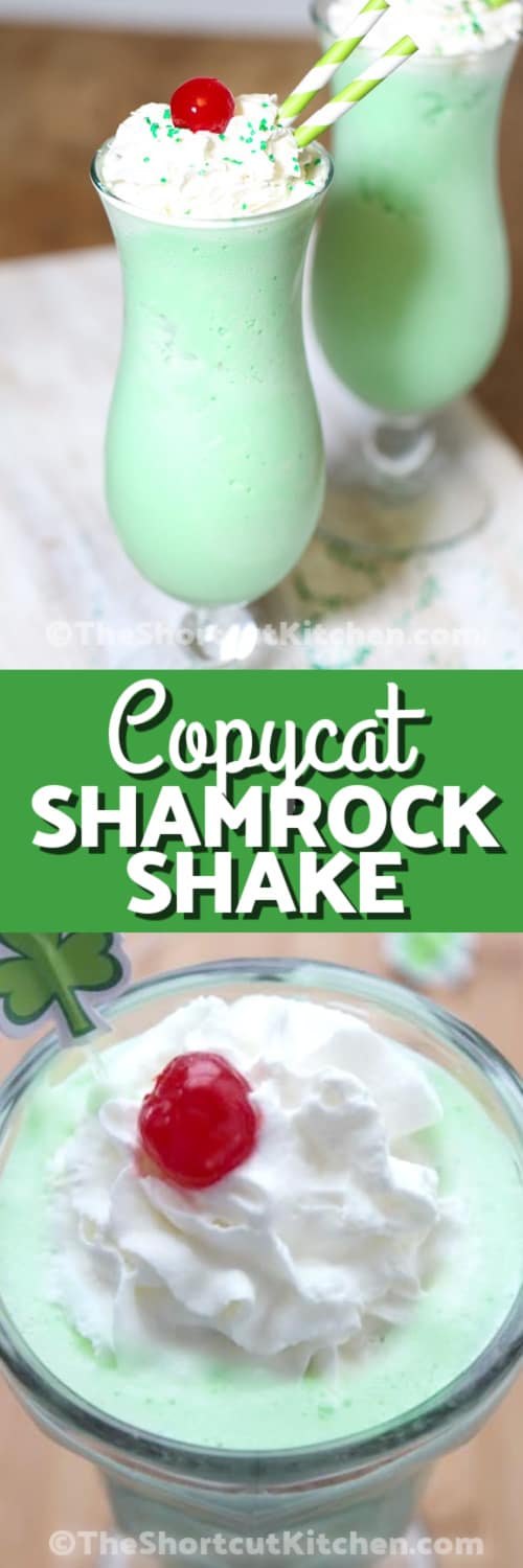 Top image - Copycat Shamrock Shake. Bottom image - Shamrock shake topped with whipped cream and a cherry with writing