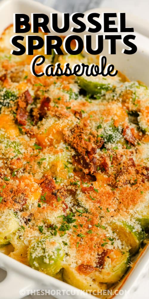 baked Brussel Sprouts Casserole with writing