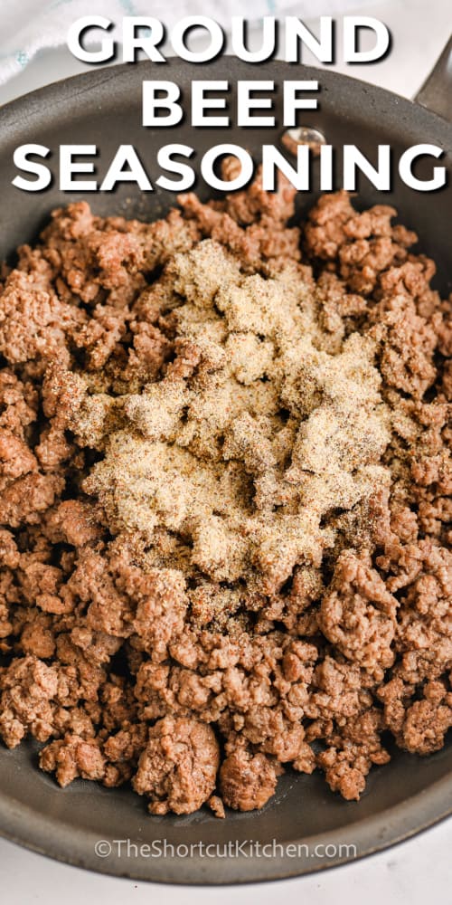 Ground Beef Seasoning with ground beef in a pan with a title