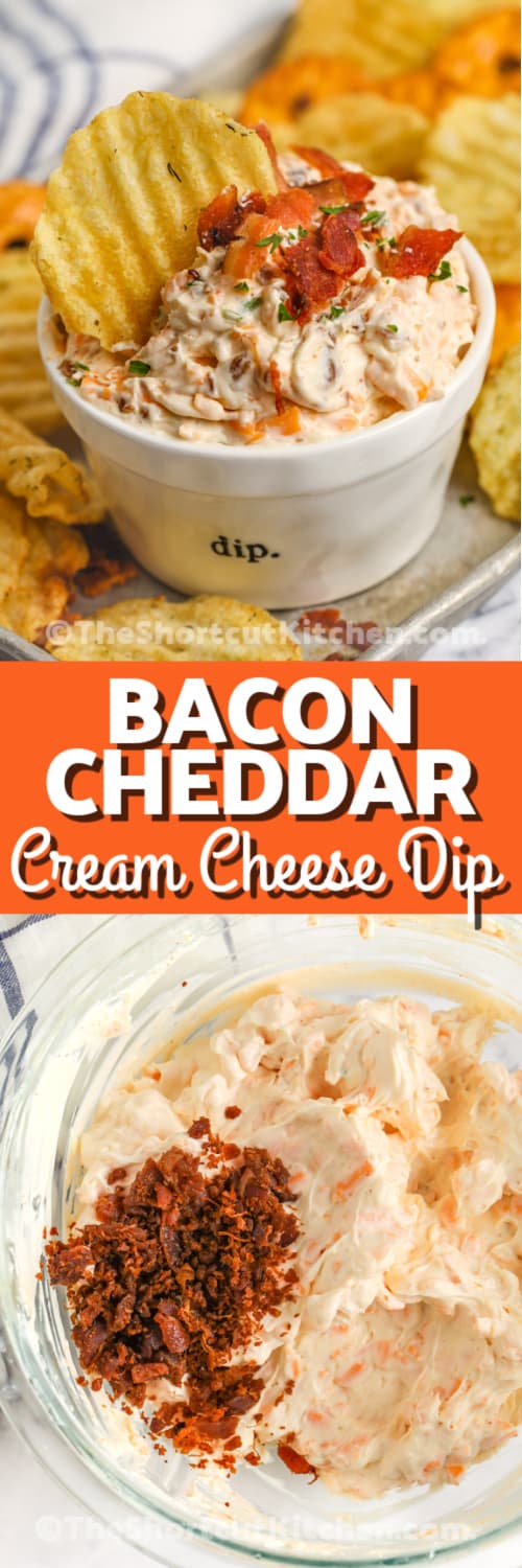 Top image - Bacon Cheddar Cream Cheese Dip. Bottom image - Bacon Cheddar Cream Cheese Dip mixture in a bowl with writing