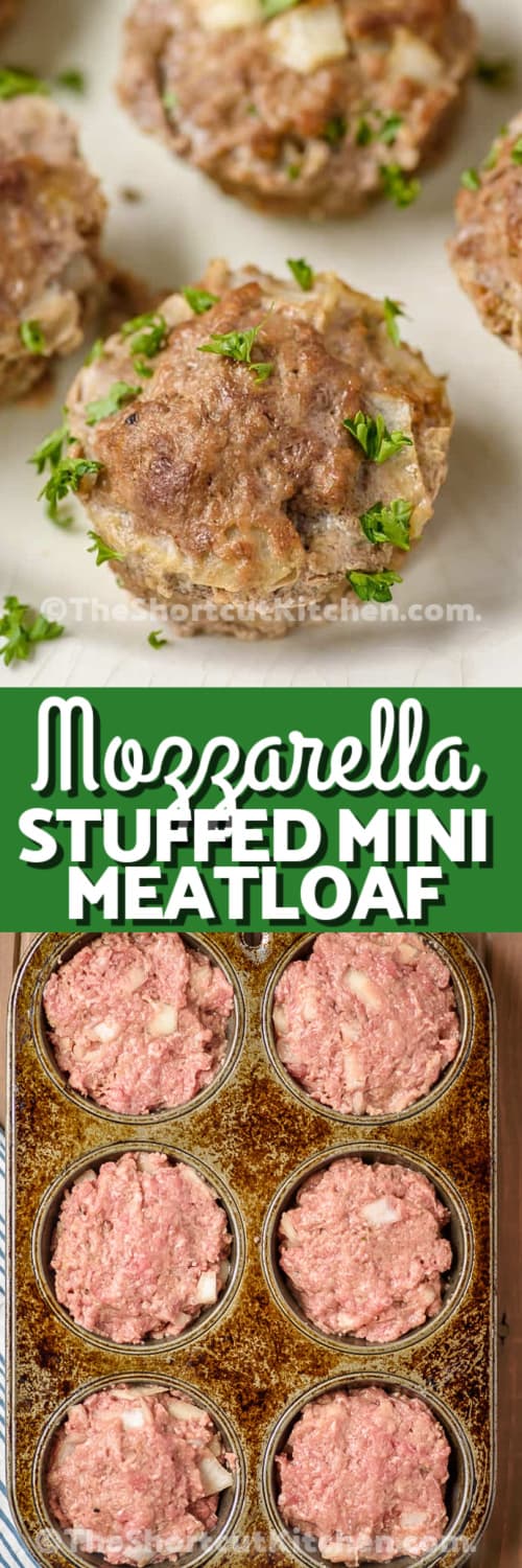 Top image - mozzarella stuffed mini meatloaves on a plate. Bottom image - Mini meatloaves prepped in a muffin tin with a title