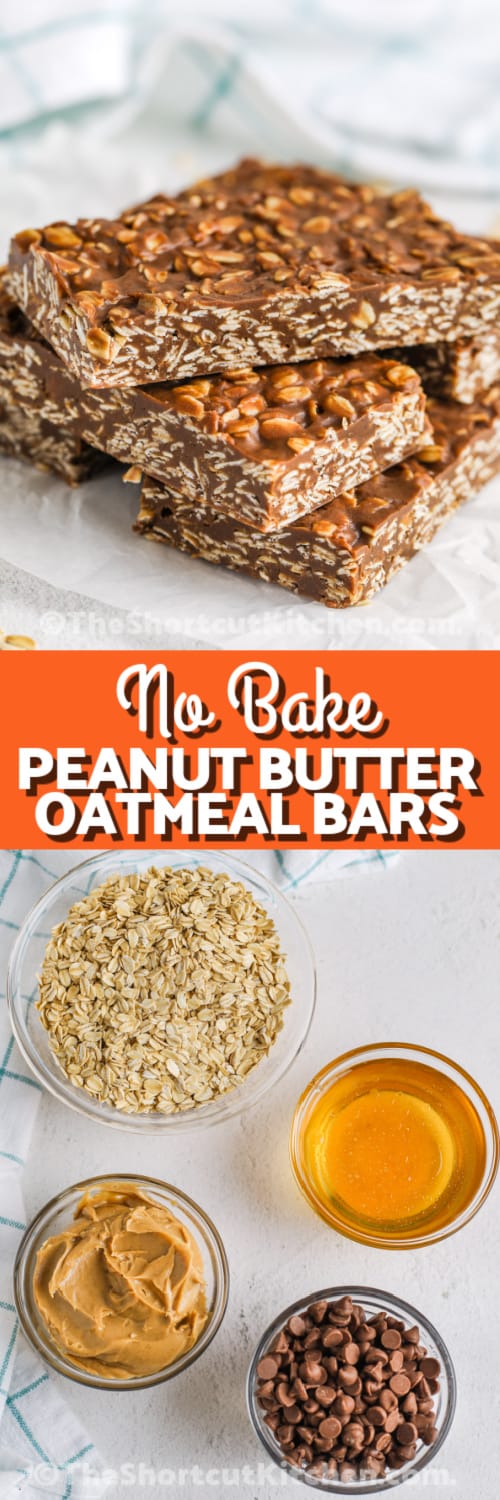 Top image - peanut butter oatmeal bars. Bottom image - Peanut Butter Oatmeal Bar Ingredients with a title