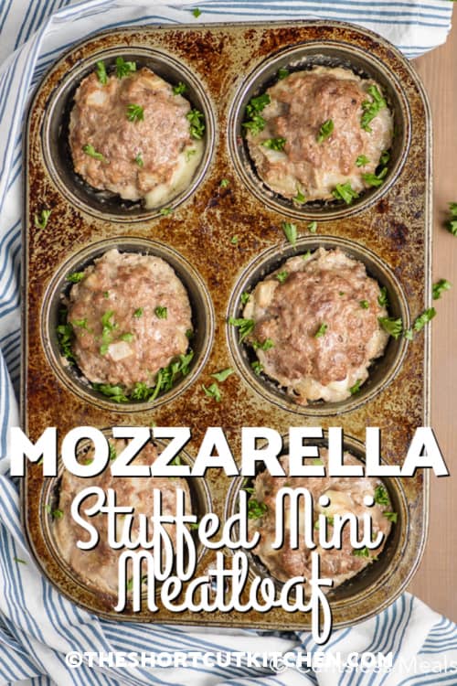 Mozzarella Stuffed Mini Meatloaves prepped in a muffin tin with a title