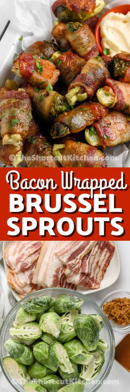 bacon wrapped brussels sprouts and ingredients with text