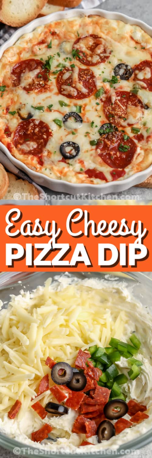 Top image - cheesy pizza dip in a serving dish. Bottom image - Cheesy Pizza Dip ingredients in a bowl with a title